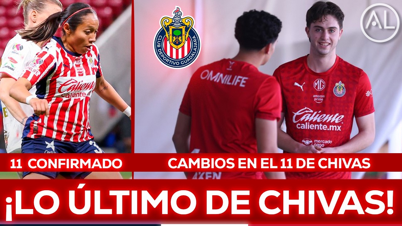 🔥 CONVOCATORIA SUFRIRÁ CAMBIOS PARA CHIVAS | 11 CONFIRMADO CHIVAS VS TOLUCA FEMENIL | DETALLES