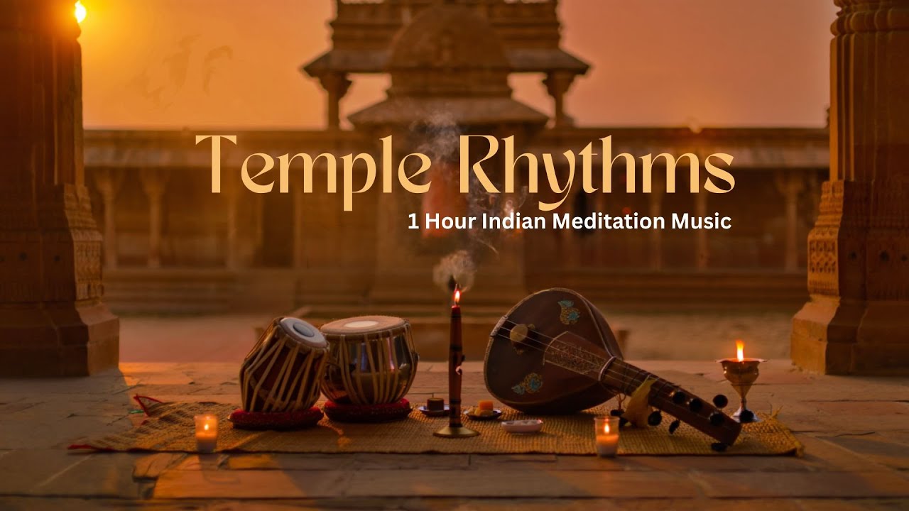 Temple Rhythms – Tabla, Flute & Sitar Tranquility | 1 Hour Indian Meditation Music