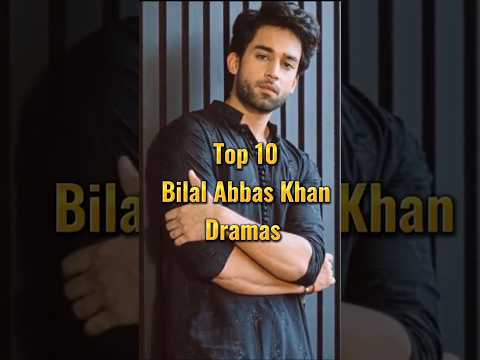 Top 10 Bilal Abbas khan dramas||which is your favourite โค๏ธ?#viralvideo#ytshorts#top#bilal#pakistan