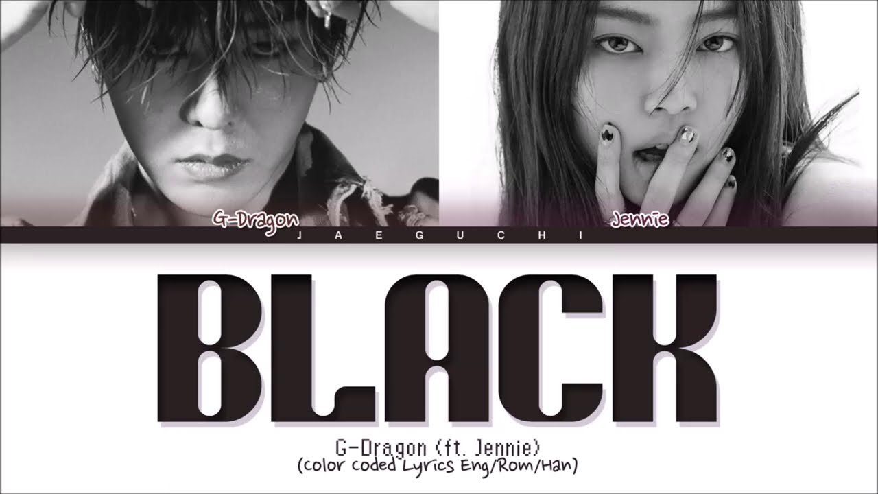 G-DRAGON & Jennie - BLACK Lyrics (Color Coded) 🎶