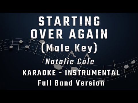 STARTING OVER AGAIN - MALE KEY - FULL BAND KARAOKE - INSTRUMENTAL - NATALIE COLE