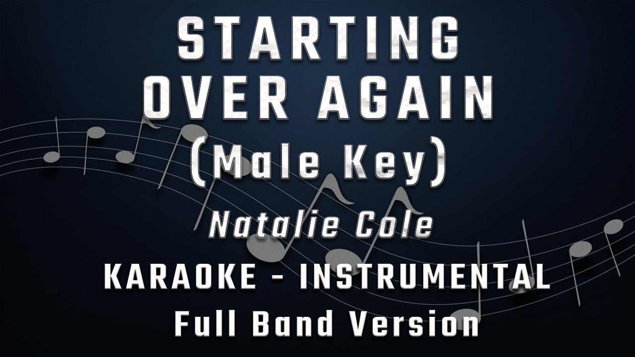 Starting Over Again - Natalie Cole | Male Key Karaoke Instrumental 🎤