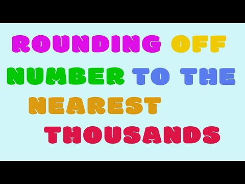 Rounding Off Numbers to the Nearest Thousands
