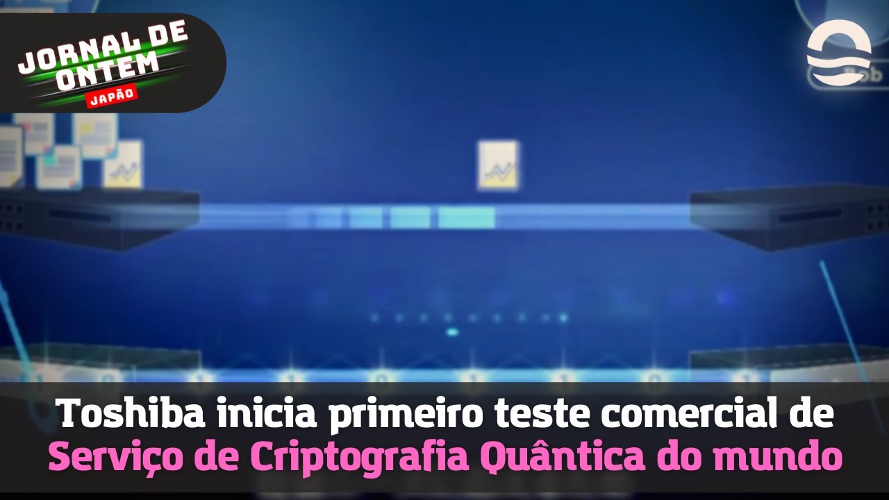 Toshiba Lança o Primeiro Serviço Comercial de Criptografia Quântica no Mundo 🔐