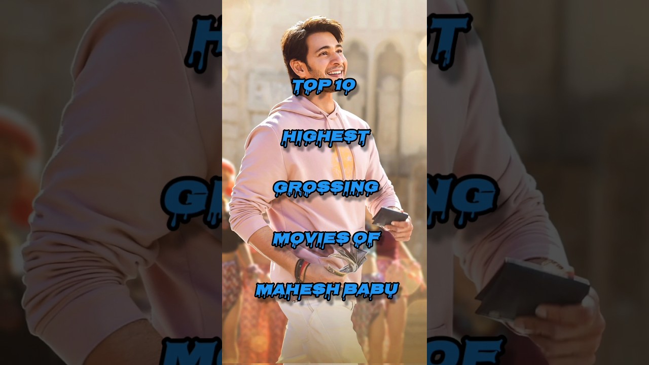 Top 10 Mahesh Babu's Top 10 Highest Grossing Movies π¬ | Must-Watch List