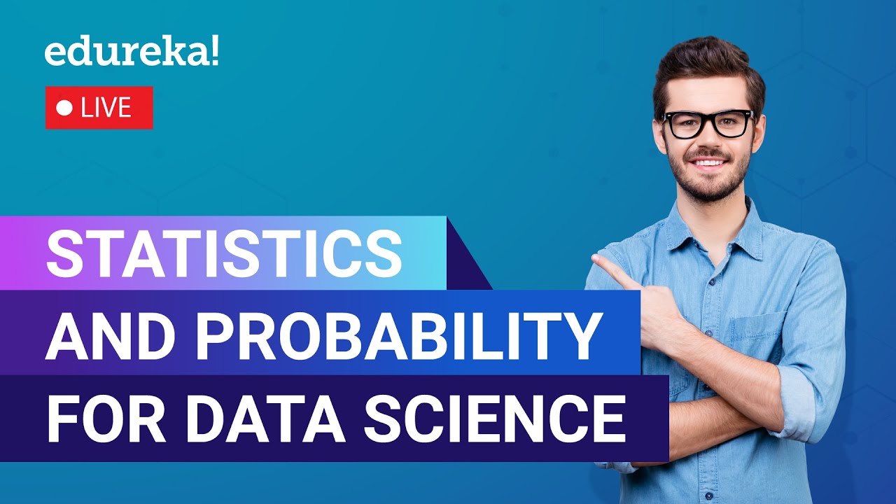 Statistics and Probability for Data Science - Edureka Tutorial