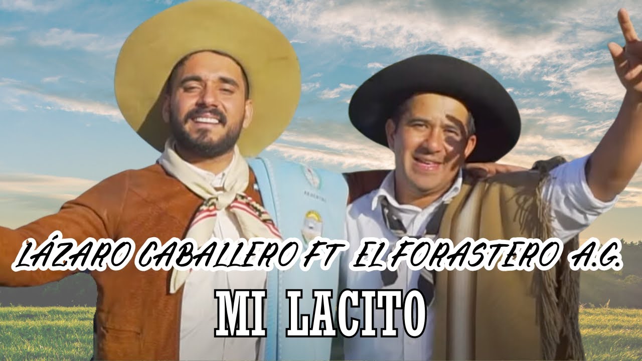 Forastero & Lázaro Caballero - MI LACITO (Video Oficial)