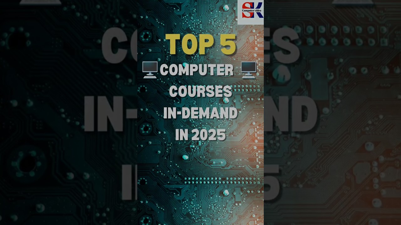 Top 5 In-Demand Computer Courses for 2025 π»