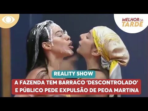 A Fazenda tem barraco 'descontrolado' e público pede expulsão de Martina | Melhor da Tarde