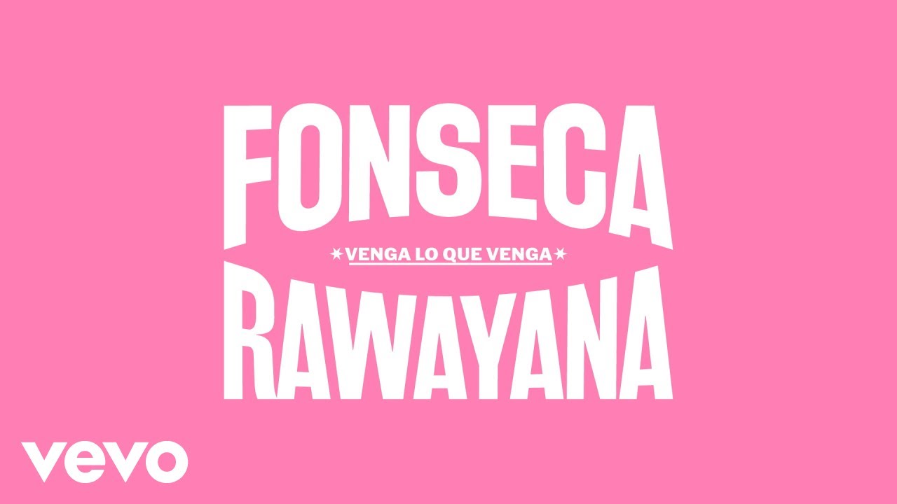 Fonseca & Rawayana - VENGA lo que VENGA 🎶 Official Lyric Video