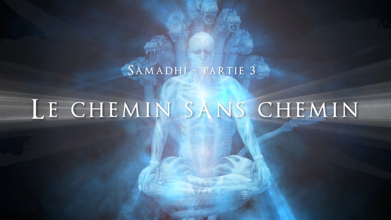Samadhi, Le Film 2021, Partie 3 "Le chemin sans chemin" French/ Français