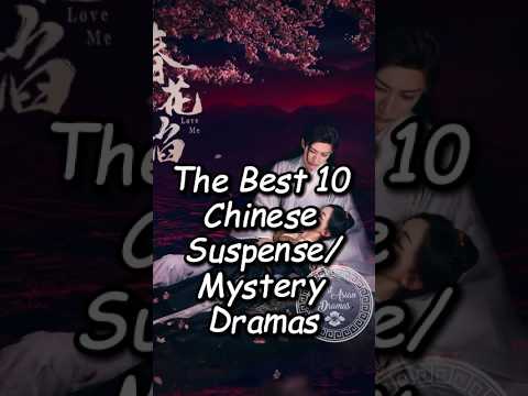 Top 10 Chinese Suspense & Mystery Dramas