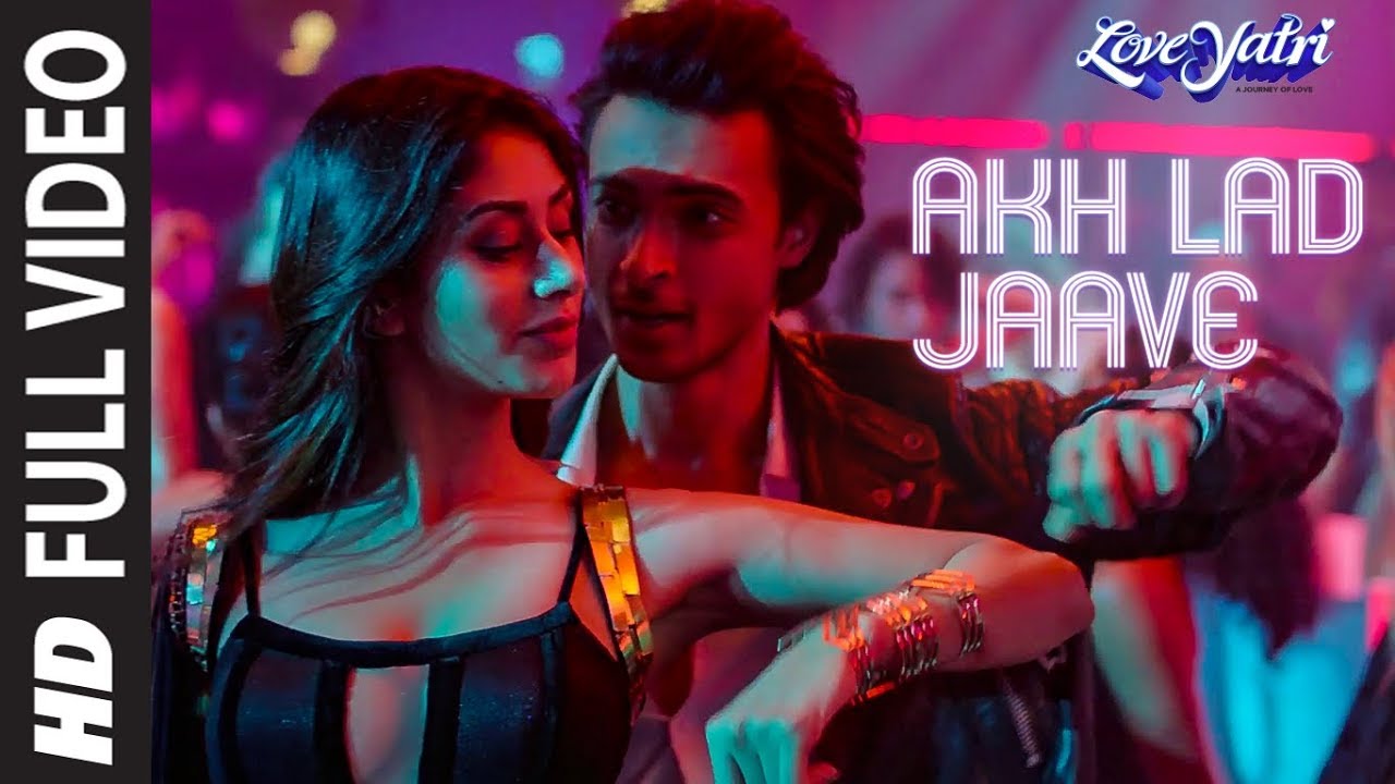 Akh Lad Jaave | Loveyatri Full Song 🎶