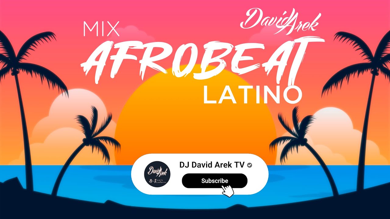 Afrobeat Latino Mix 2025 by DJ David Arek 🎶