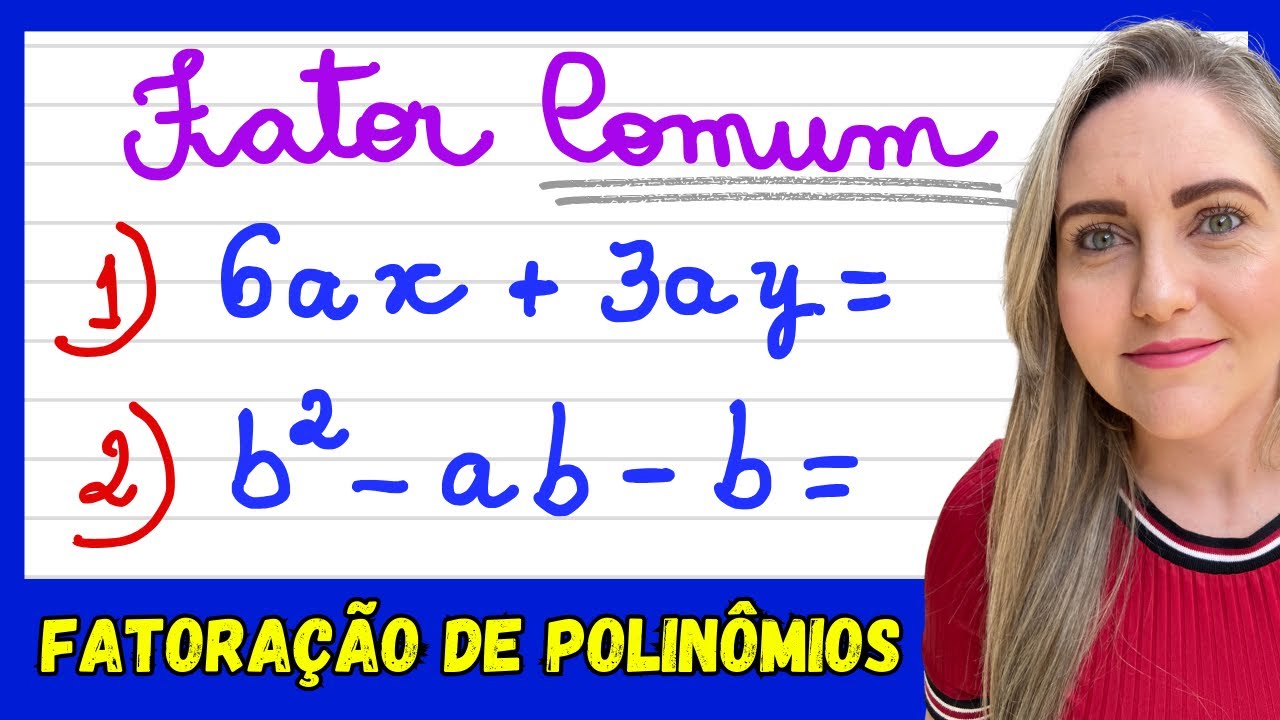 Fator Comum e Fatoração de Polinômios: Guia Completo para Aprender Fácil 📚