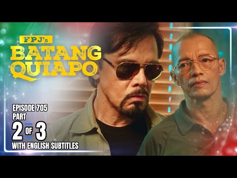 FPJ's Batang Quiapo Episode 705 (Part 2 of 3) | November 3, 2025 (with English Subtitles)