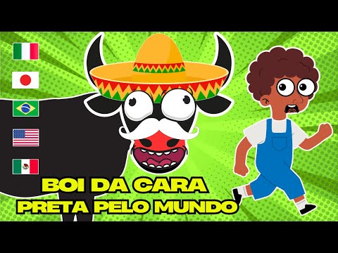 BOI DA CARA PRETA PELO MUNDO ( Música infantil ) #boidacarapreta #musicainfantil