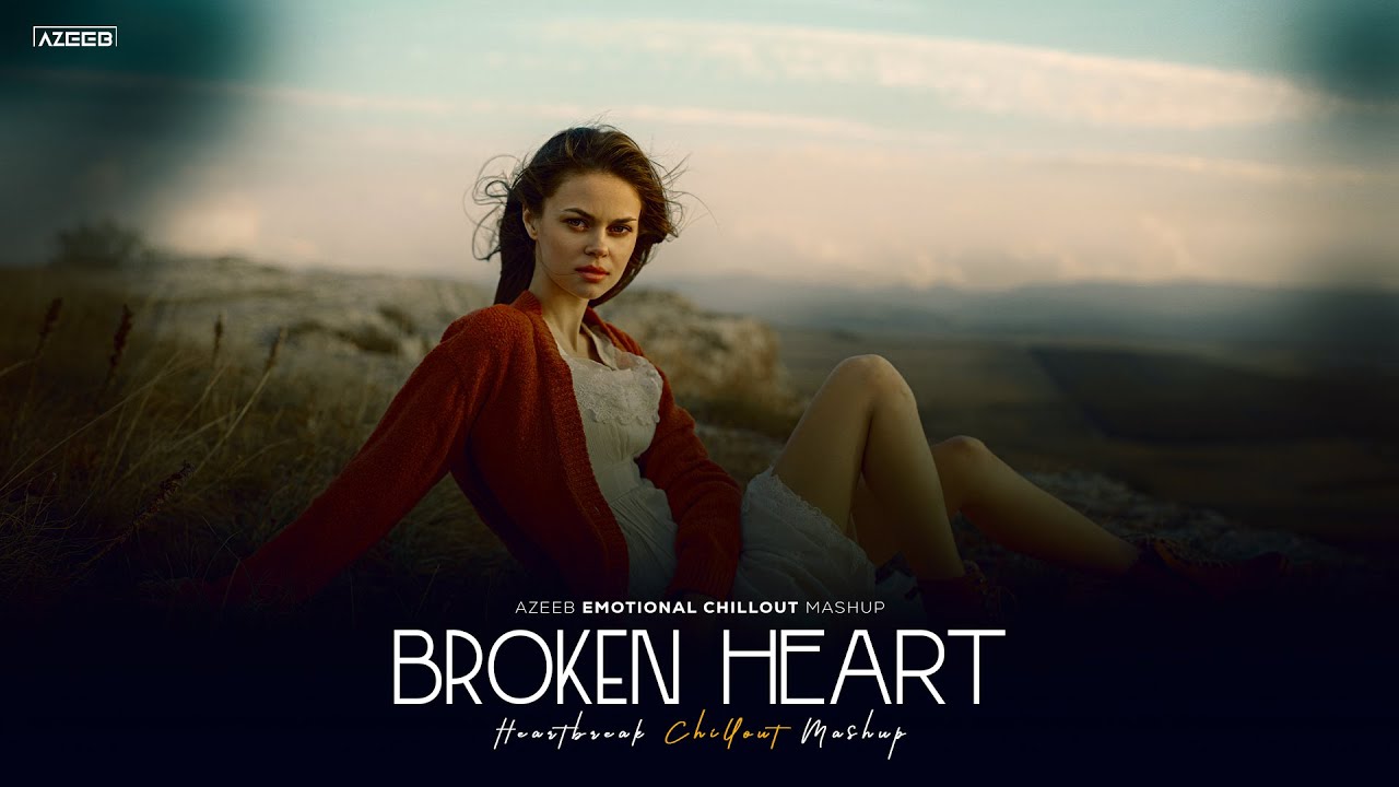 Broken Heart Mashup 2025 - AZEEB | Kaun Tujhe | Palak Muchhal | Heartbreak Chillout Mashup