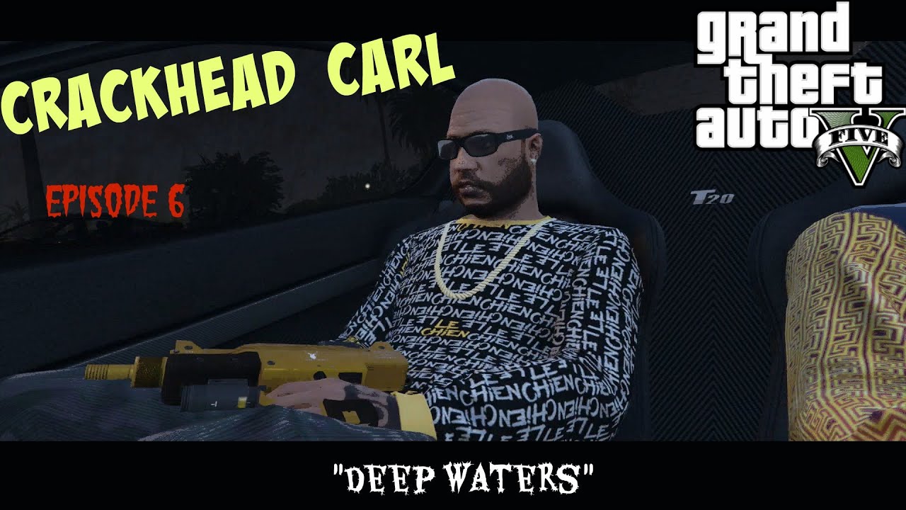 GTA 5 Skit: Crackhead Carl EP 6 'Deep Waters' 🎮