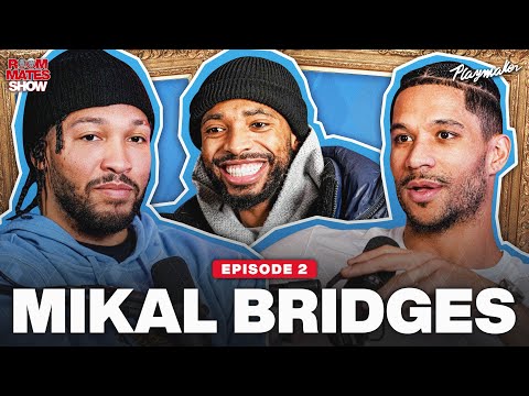 Mikal Bridges Opens Up About Being Traded For Kevin Durant & The Truth About The NBA finals | Ep. 2