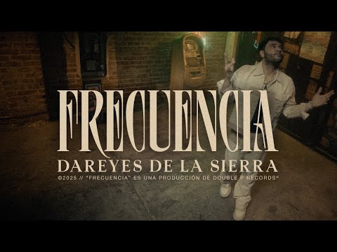 Frecuencia - Dareyes de la Sierra (Video Oficial)