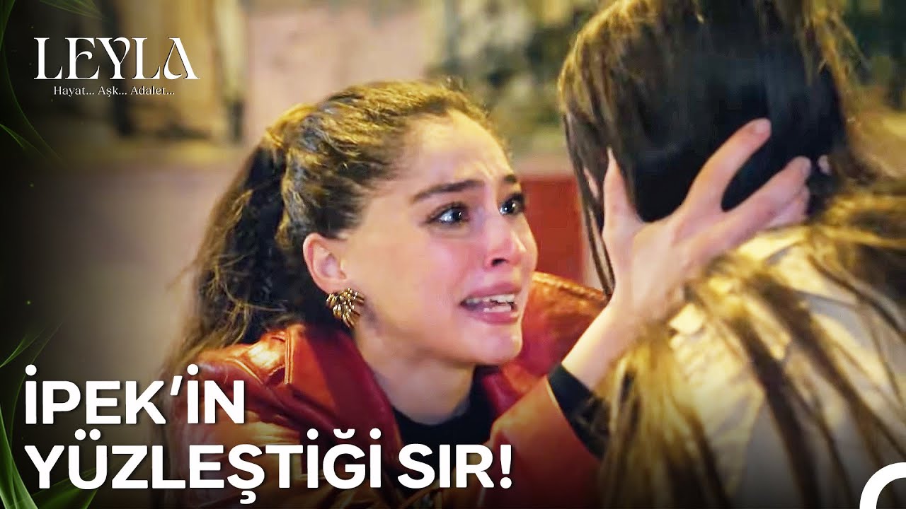 Leyla ve İpek'in Gerçekleriyle Yüzleşme - Bölüm 29