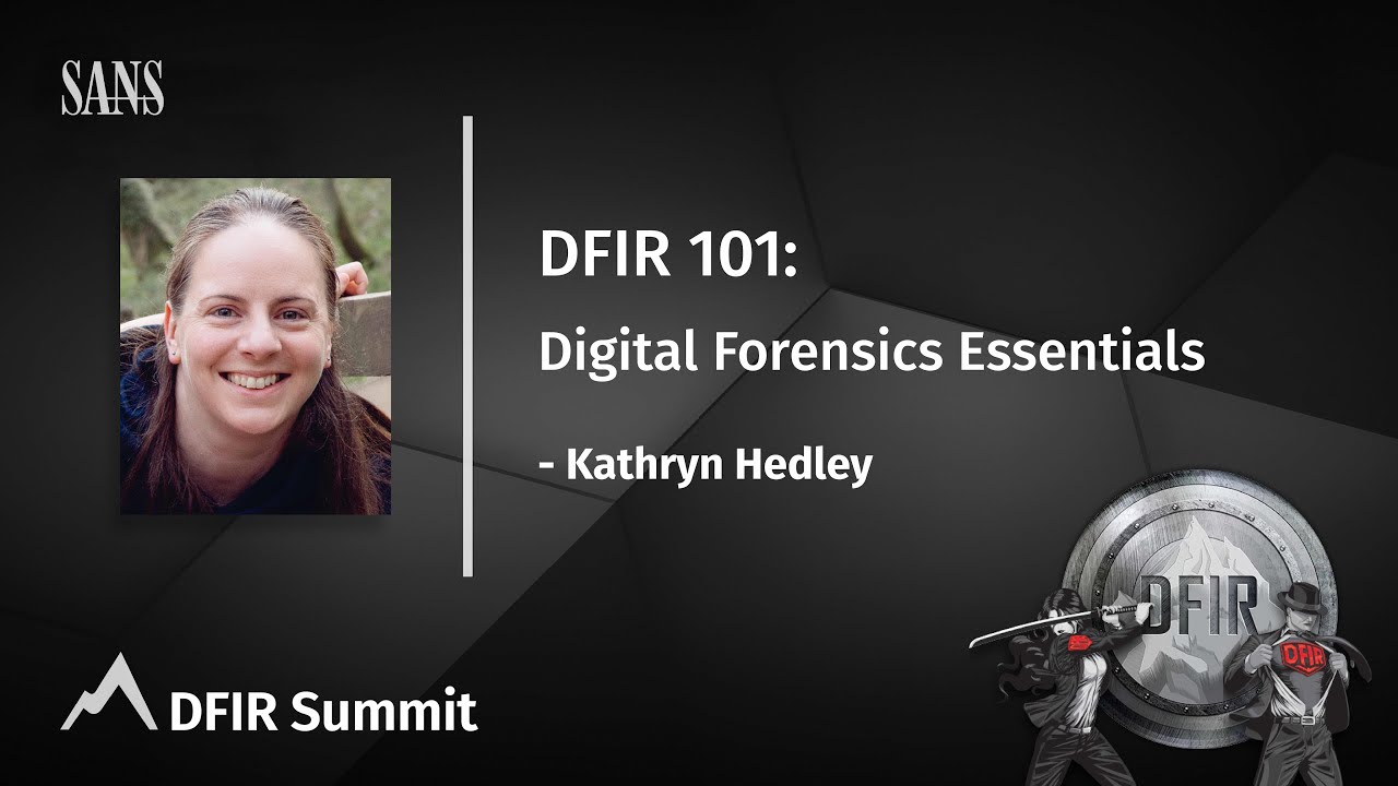 DFIR 101: Digital Forensics Fundamentals | Kathryn Hedley