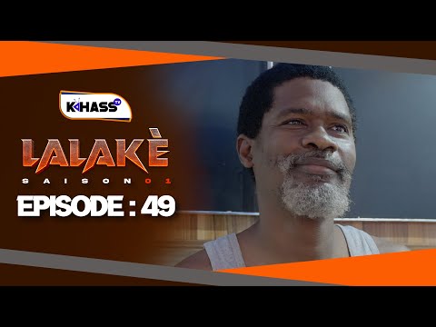 LALAKÉ - Saison 1 - Episode 49 **VOSTFR **