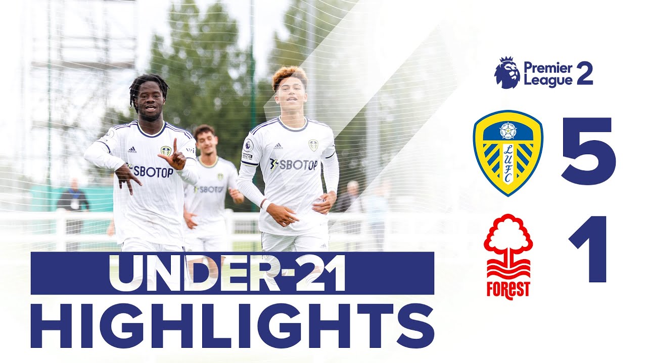 U21 Highlights: Leeds United 5-1 Nottingham Forest ⚽