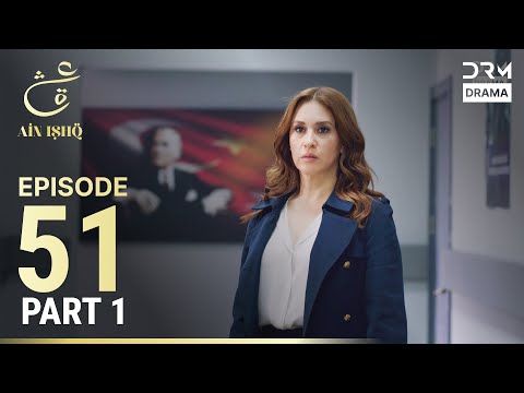 Ain Ishq | Episode 51 - Part 1 | One Love Turkish Drama Urdu Dubbed | UD1O
