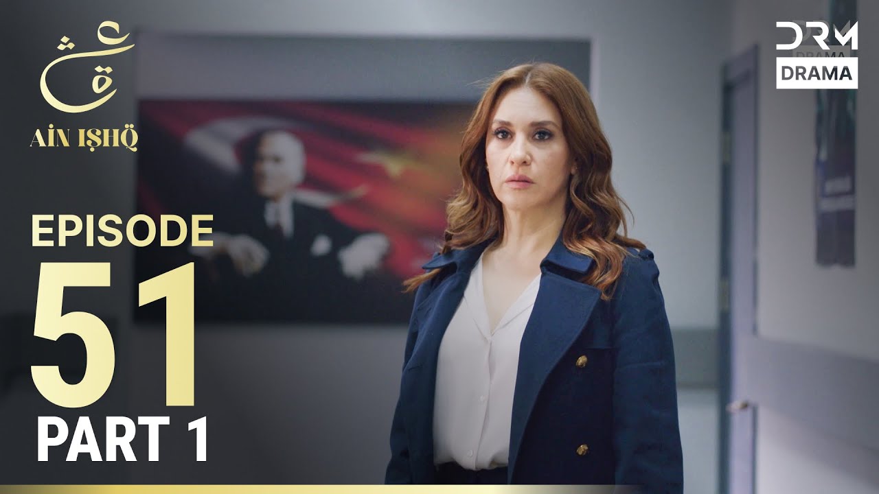 Ain Ishq Episode 51 Part 1 | Turkish Urdu Drama 🎬