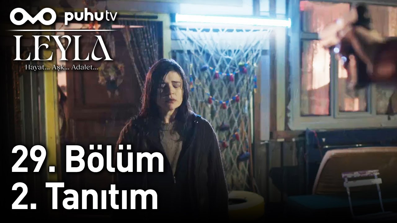 Leyla: Hayat, Aşk ve Adalet 29. Bölüm Tanıtımı