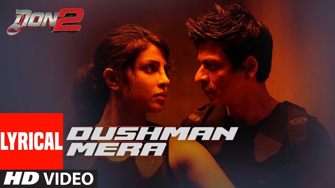 Dushman Mera Lyrical Video | Don 2 | ShahRukh Khan & Priyanka Chopra