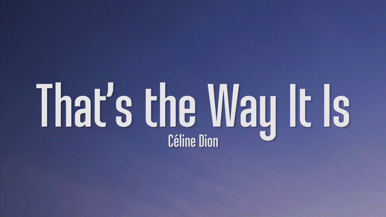 Céline Dion - That's The Way It Is (Lyrics) 🎶