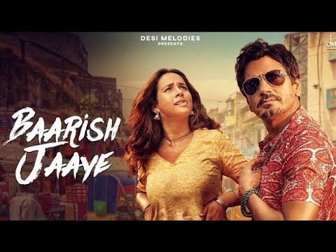 Mera Yaar Hans Raha Hai Baarish Ki Jaaye - B Praak | Nawazuddin Siddiqui, Sunanda Sharma | Jaani