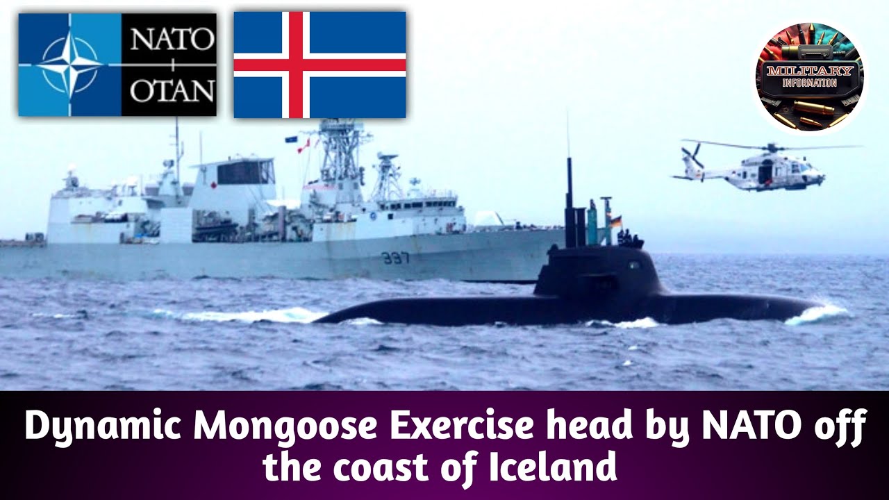 NATO Leads Dynamic Mongoose Exercise Near Iceland