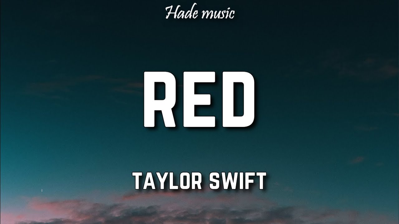 Taylor Swift - Red 🎶 Lyrics & Meaning Explained