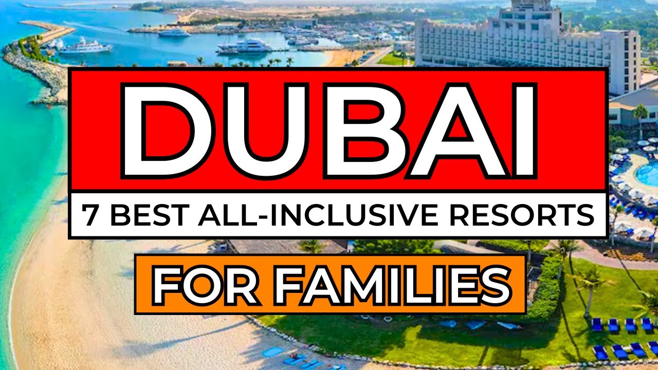 7 Best All-Inclusive Family Hotels and Resorts in Dubai (2026)