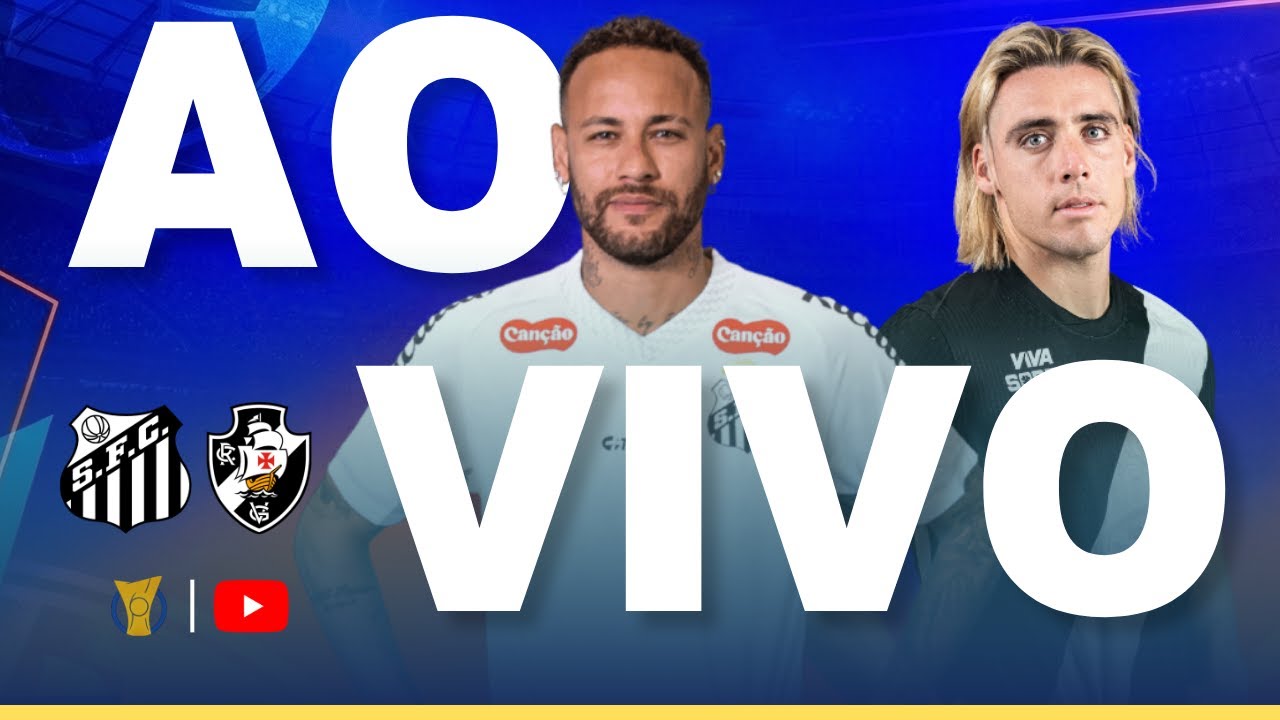 Santos x Vasco Ao Vivo no Brasileirão 2026 ⚽