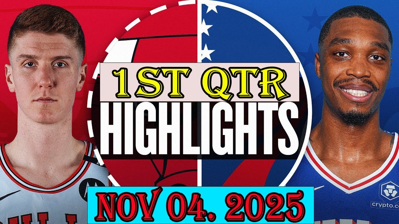 Chicago Bulls vs Philadelphia 76ers 1st Quarter Highlights | November 4, 2025