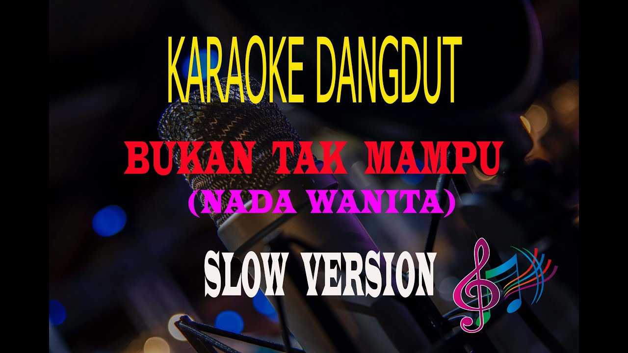 Karaoke Bukan Tak Mampu Slow Version Nada Wanita - Mirnawati (Karaoke Dangdut Tanpa Vocal)