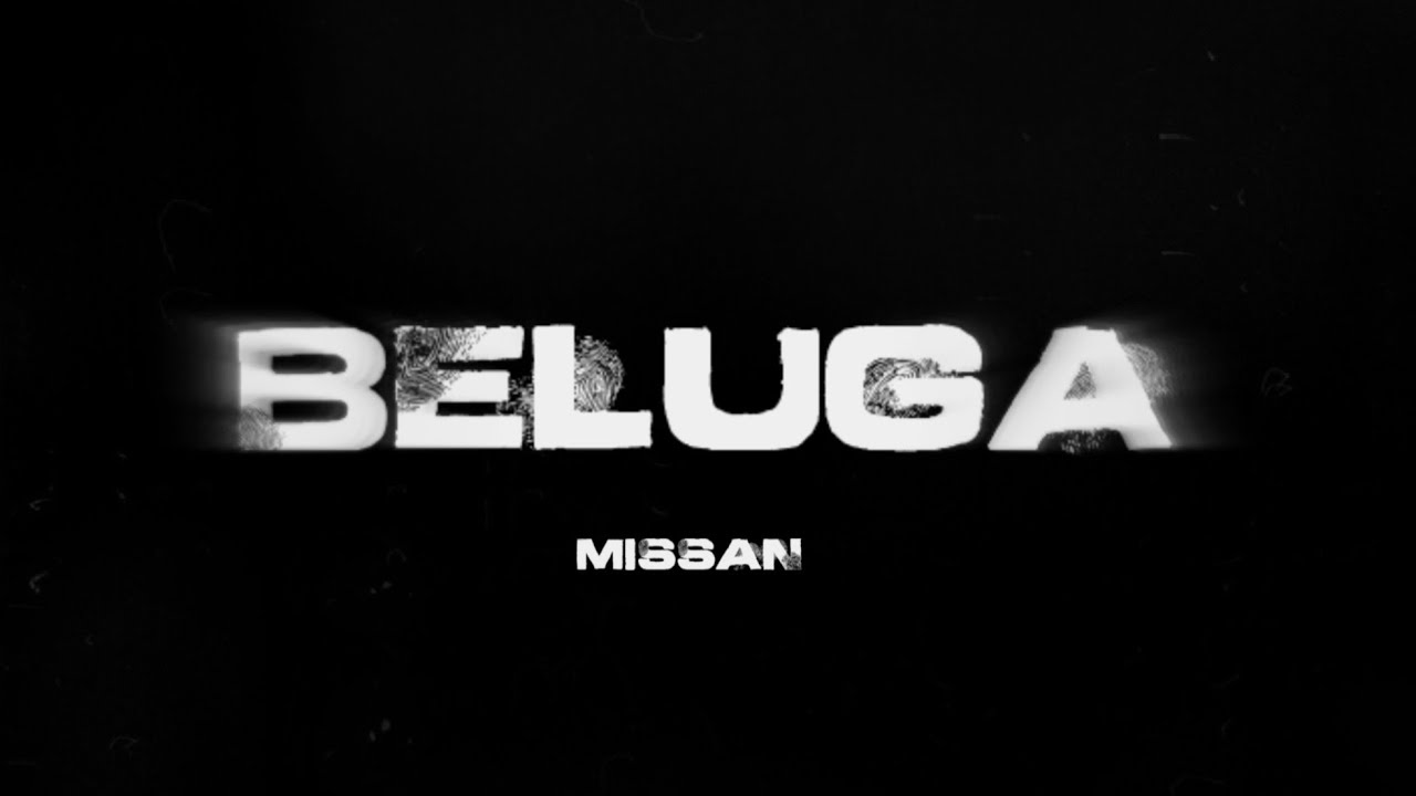 MIssan - Beluga ( Lyrics Vidéo )