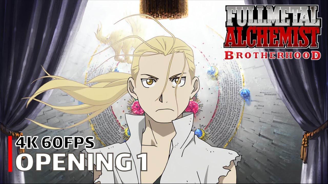 Fullmetal Alchemist: Brotherhood Opening 1 in 4K 60FPS ✨