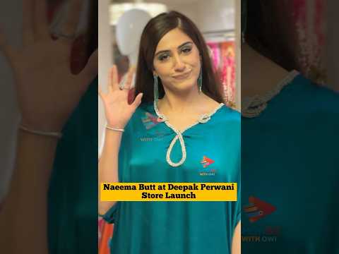 Naeema Butt at Deepak Perwani Store Launch 🤍 #naeemabutt deepakperwaniofficial
