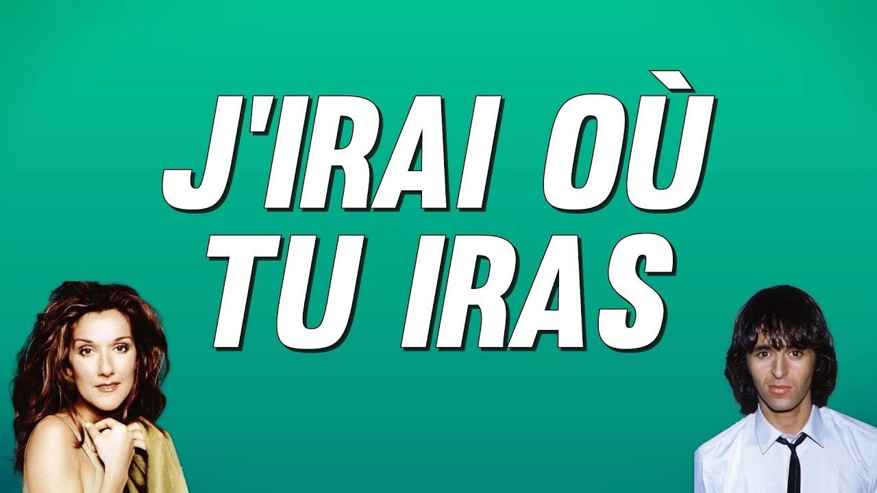 Céline Dion & Jean-Jacques Goldman - J'irai où tu iras (Lyrics)