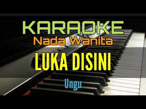 KARAOKE / LUKA DISINI (Ungu) Nada Wanita