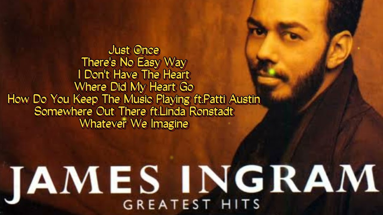 James Ingram's Greatest Love Songs 🎶 | Timeless Classics You Must Hear