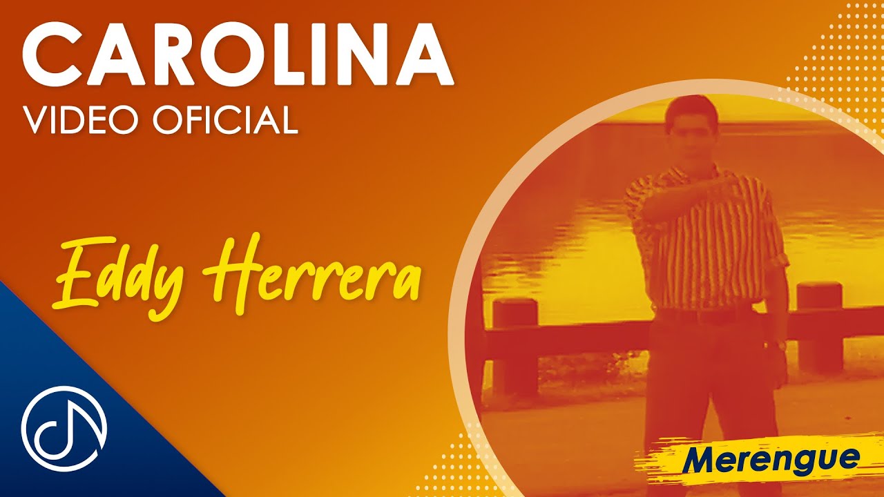 Carolina - Eddy Herrera [Official Video] 🎶