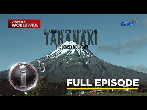 ‘Taranaki: The Lonely Mountain,’ dokumentaryo ni Kara David (Full Episode) | I-Witness