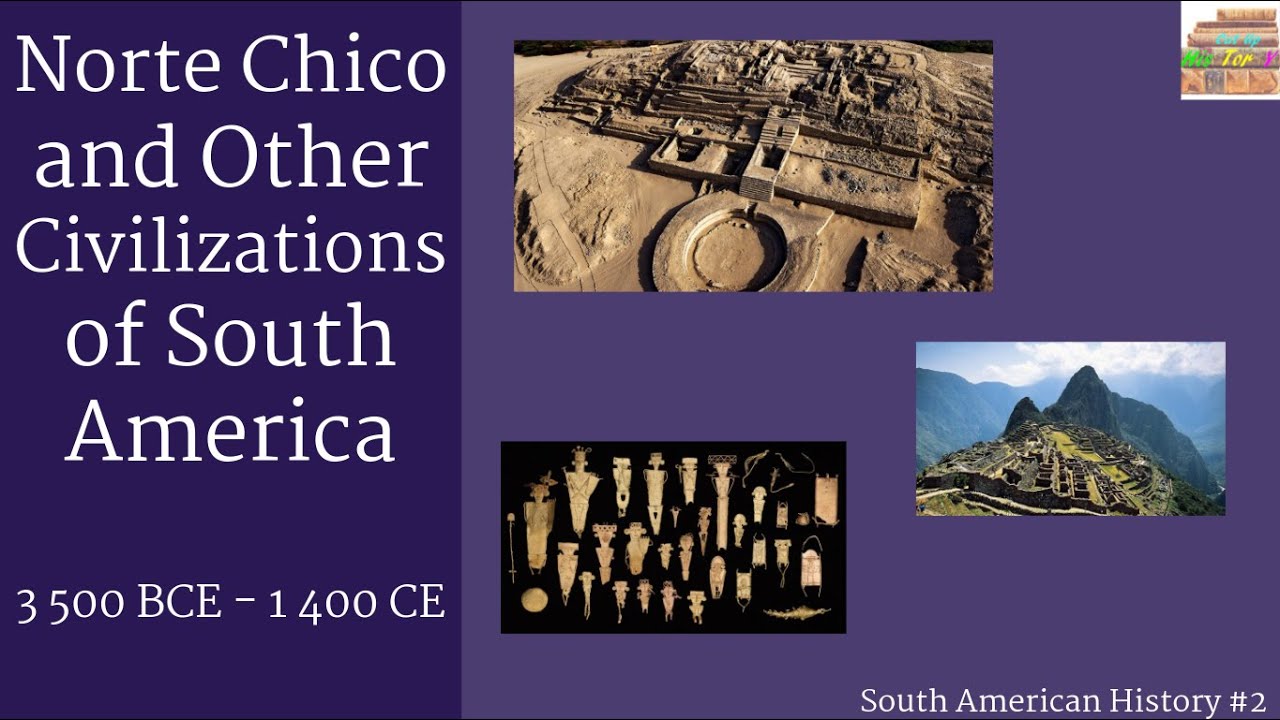 The History Of South America #2 | Norte Chico and Other Civilizations of South America
